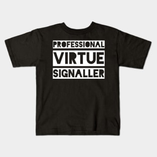 Professional Virtue Signaller Kids T-Shirt